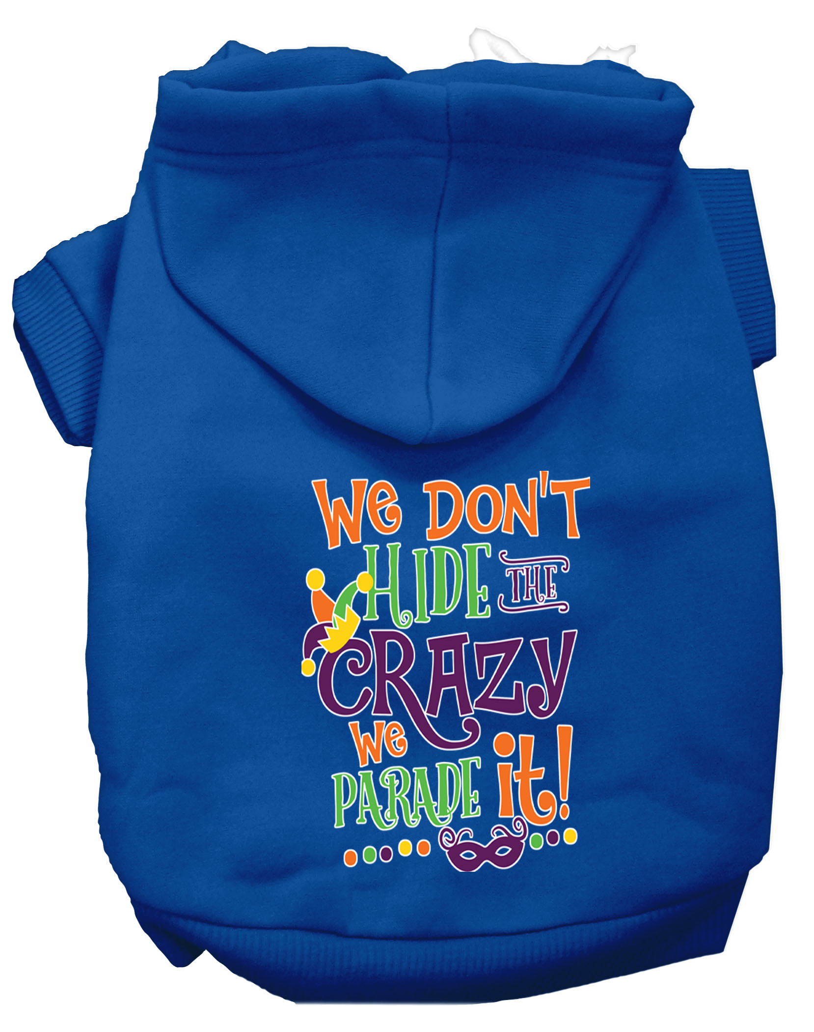 We Don't Hide the Crazy Screen Print Mardi Gras Dog Hoodie Blue XL